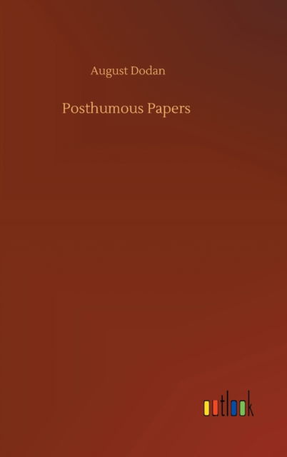 Cover for August Dodan · Posthumous Papers (Hardcover Book) (2020)