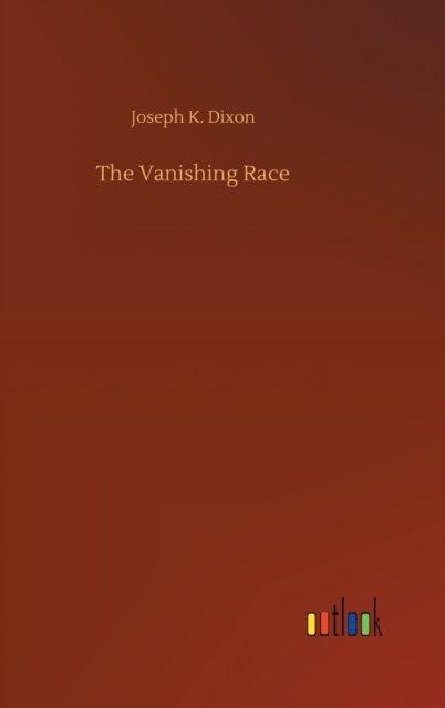 Cover for Dixon · The Vanishing Race (Gebundenes Buch) (2020)