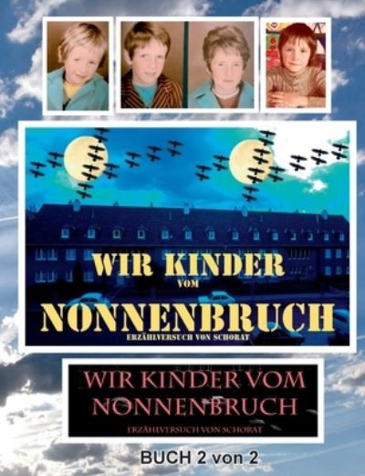 Cover for Wolfgang Schorat · Wir Kinder vom Nonnenbruch Buch 2 von 2 (Book) (2023)