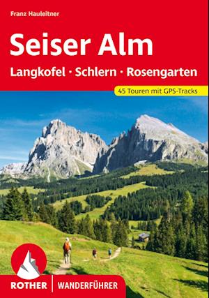 Cover for Franz Hauleitner · Seiser Alm – mit Langkofel, Schlern und Rosengarten (Book) (2024)