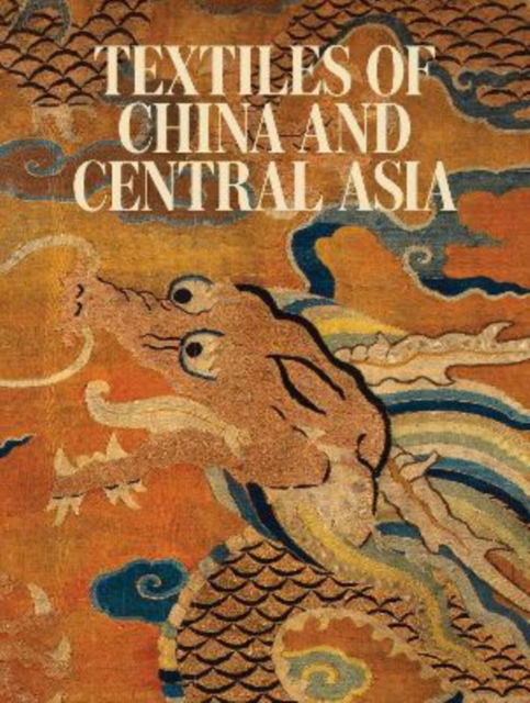 Textiles of China and Central Asia (Hardcover Book) (2024)