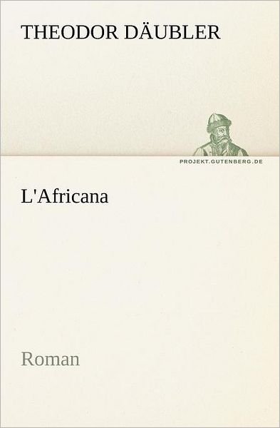 Cover for Theodor Däubler · L'africana: Roman (Tredition Classics) (German Edition) (Paperback Book) [German edition] (2012)