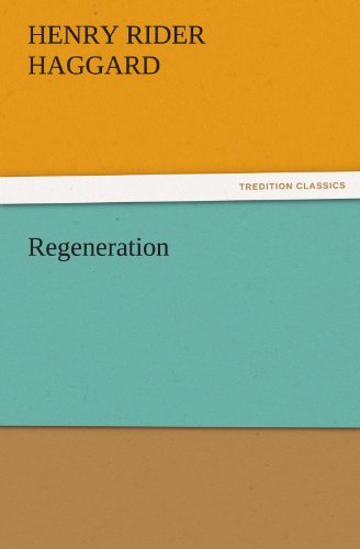 Cover for Henry Rider Haggard · Regeneration (Tredition Classics) (Pocketbok) (2011)