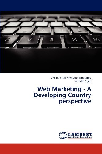 Web Marketing - a Developing Country Perspective - Vcsmr Pujari - Books - LAP LAMBERT Academic Publishing - 9783844316544 - December 5, 2012
