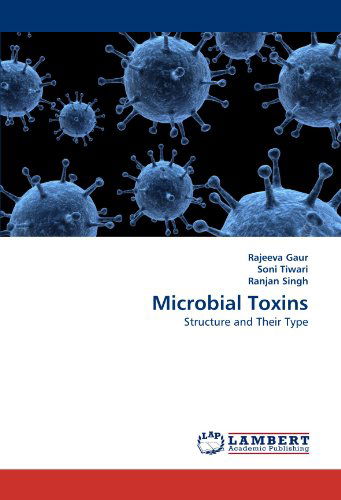 Cover for Ranjan Singh · Microbial Toxins: Structure and Their Type (Paperback Book) (2011)