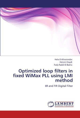 Cover for Fady Fadel El-batta · Optimized Loop Filters in Fixed Wimax Pll Using Lmi Method: Iir and Fir Digital Filter (Paperback Book) (2011)