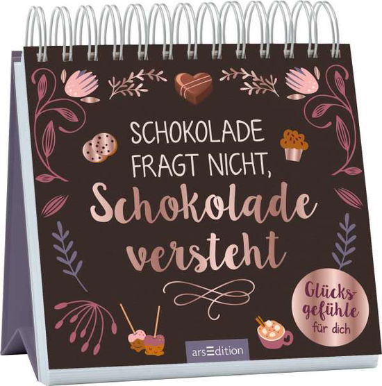 Cover for Ars Edition GmbH · Schokolade fragt nicht, Schokolade versteht (Pocketbok) (2021)