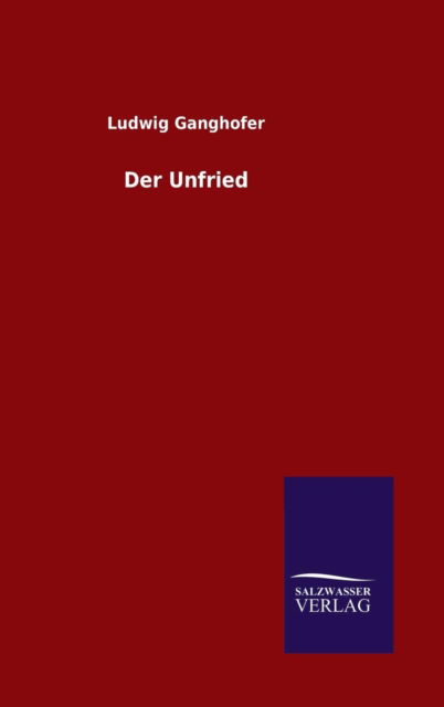 Cover for Ludwig Ganghofer · Der Unfried (Hardcover bog) (2015)