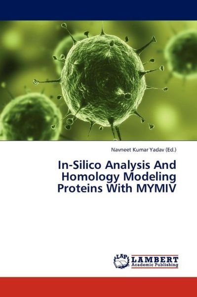 Cover for Yadav Navneet Kumar · In-silico Analysis and Homology Modeling Proteins with Mymiv (Pocketbok) (2012)
