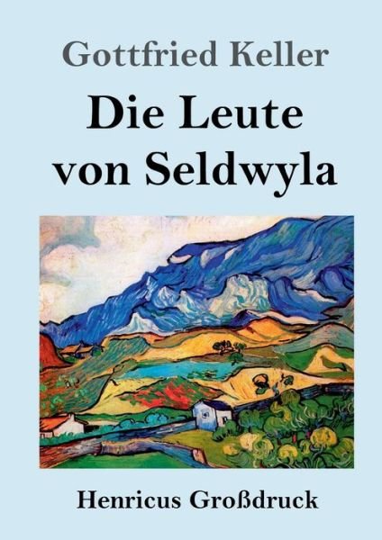 Cover for Gottfried Keller · Die Leute von Seldwyla (Grossdruck) (Taschenbuch) (2019)