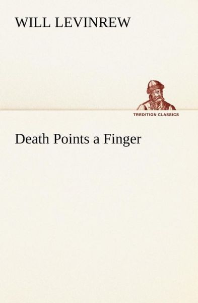 Cover for Will Levinrew · Death Points a Finger (Tredition Classics) (Paperback Book) (2012)