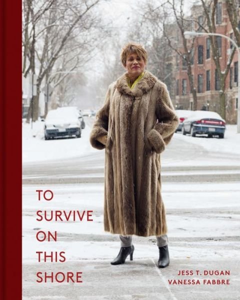 Cover for Jess T. Dugan · To Survive On This Shore: Photographs and Interviews with Transgender and Gender Nonconforming Older Adults (Inbunden Bok) (2018)