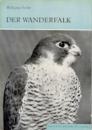 Cover for Wolfgang Fischer · Der Wanderfalk (Paperback Book) (2004)