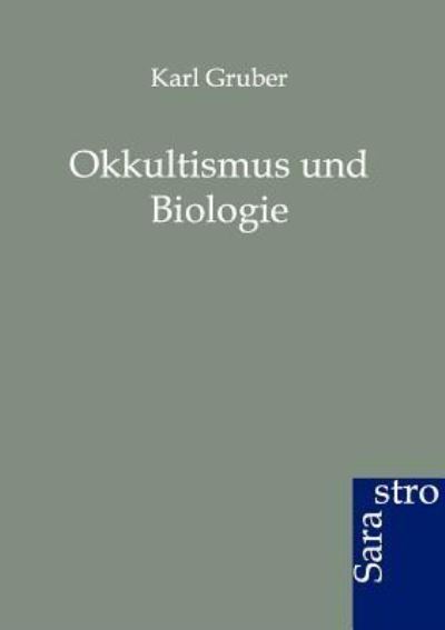 Cover for Karl Gruber · Okkultismus und Biologie (Paperback Book) [German edition] (2012)