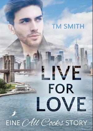 Cover for TM Smith · Live for Love (Book) (2021)