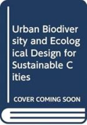 Urban Biodiversity and Ecological Design for Sustainable Cities -  - Livros - Springer Verlag, Japan - 9784431568544 - 24 de março de 2021