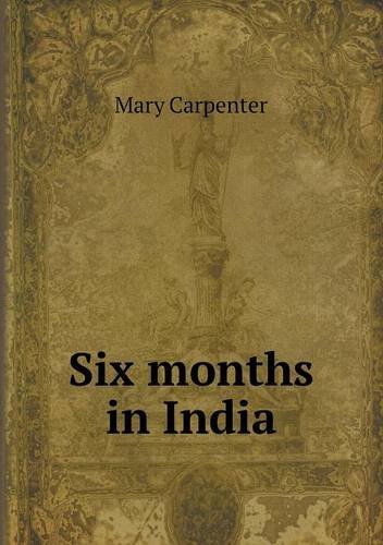 Cover for Mary Carpenter · Six Months in India (Paperback Book) (2013)