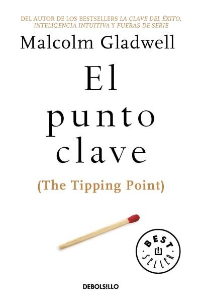 Cover for Malcolm Gladwell · El punto clave / The Tipping Point (Pocketbok) (2020)