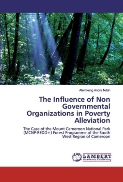 Cover for Atemkeng Andre Ndah · The Influence of Non Governmental Organizations in Poverty Alleviation (Paperback Bog) (2019)