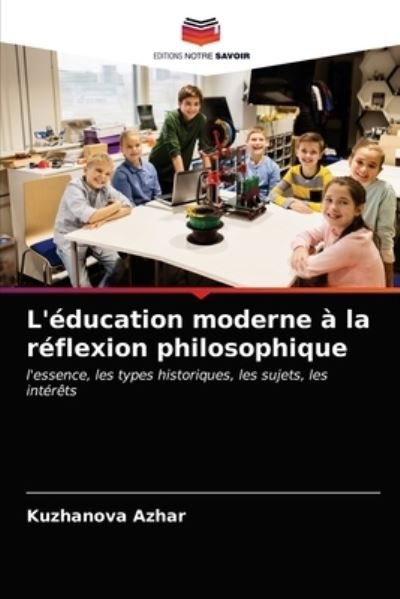 Cover for Kuzhanova Azhar · L'education moderne a la reflexion philosophique (Paperback Book) (2021)