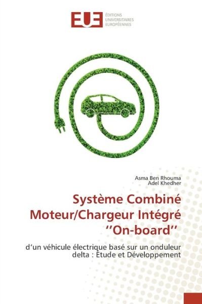 Cover for Asma Ben Rhouma · Systeme Combine Moteur / Chargeur Integre ''On-board'' (Pocketbok) (2021)