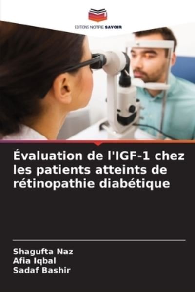 Cover for Shagufta Naz · Evaluation de l'IGF-1 chez les patients atteints de retinopathie diabetique (Paperback Book) (2021)