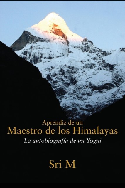 Cover for Sri M · Aprendiz de un Maestro de los Himalayas (Paperback Book) (2022)