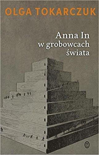 Anna In w grobowcach ?wiata - Olga Tokarczuk - Kirjat - Literackie - 9788308060544 - 2019