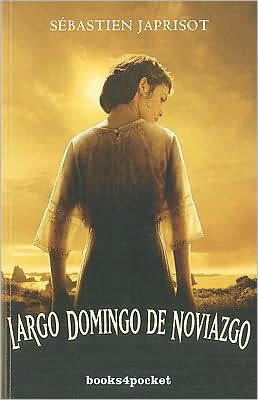 Cover for Sebastien Japrisot · Largo Domingo De Noviazgo (Books4pocket Narrativa) (Spanish Edition) (Paperback Book) [Spanish, Tra Mti edition] (2009)