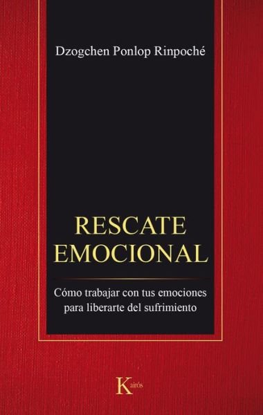 Cover for Dzogchen Ponlop Rinpoche · Rescate Emocional. Como Tarbajar Con Tus Emociones Para Liberarte Del Sufrimiento (Paperback Bog) (2018)
