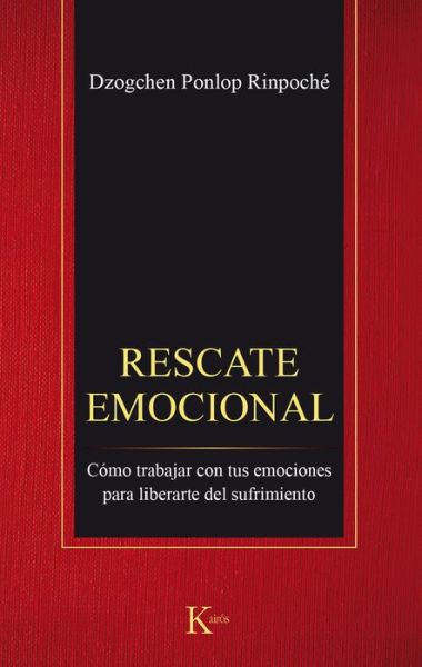 Cover for Dzogchen Ponlop Rinpoche · Rescate Emocional. Como Tarbajar Con Tus Emociones Para Liberarte Del Sufrimiento (Paperback Book) (2018)