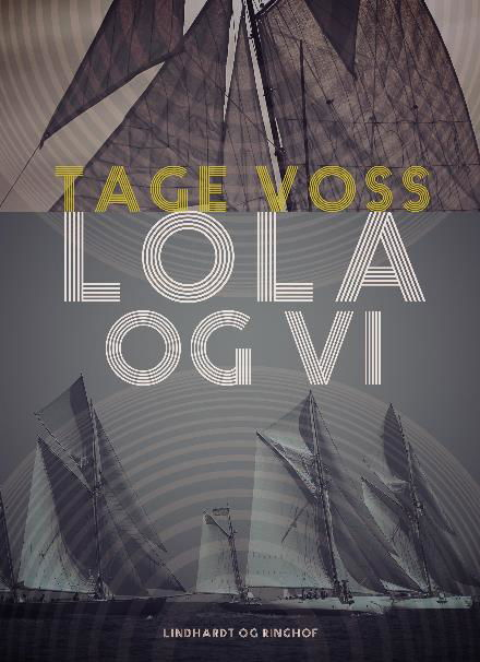Cover for Tage Voss · Lola og vi (Sewn Spine Book) [2nd edition] (2017)