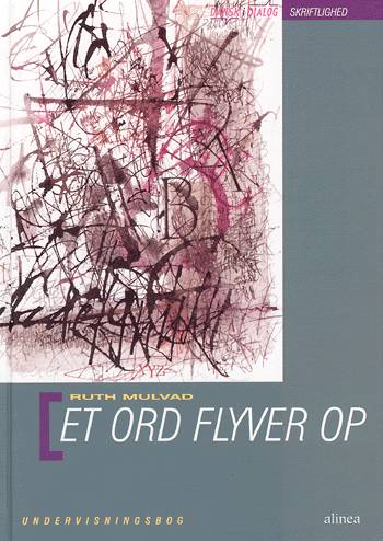 Cover for Ruth Mulvad · Dansk i dialog: Et ord flyver op Undervisningsbog (Bound Book) [1. wydanie] (2002)