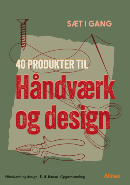 Cover for Maria Frantzen Sanko; Ditte Vincentz Rechnagel; Marie Oosterbaan; Morten Frantzen Sanko; Sabrina Eskildsen; Sarah Lyster Nielsen; Maja Klingenberg Hansen · Sæt i gang: Sæt i gang: 40 produkter til håndværk og design (Sewn Spine Book) [1st edition] (2024)