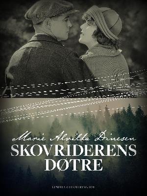 Cover for Marie Alvilda Dinesen · Skovriderens døtre (Sewn Spine Book) [1st edition] (2018)