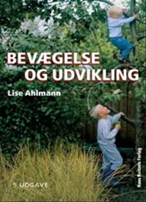 Cover for Lise Ahlmann · Bevægelse og udvikling (Sewn Spine Book) [5th edition] (2008)