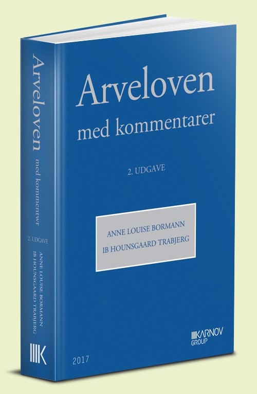 Cover for Ib Hounsgaard Trabjerg; Anne Louise Bormann · Arveloven med kommentarer (Bound Book) [2e édition] (2017)