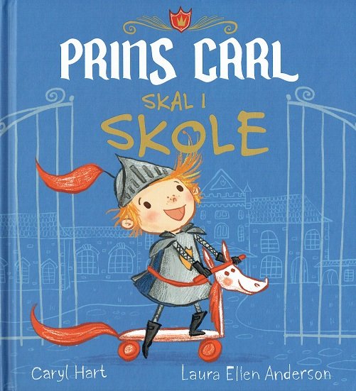 Cover for Caryl Hart · Prins Carl skal i skole (Innbunden bok) [1. utgave] (2018)