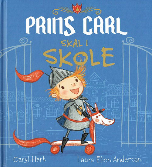 Cover for Caryl Hart · Prins Carl skal i skole (Indbundet Bog) [1. udgave] (2018)