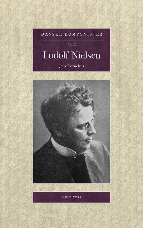 Danske Komponister: Ludolf Nielsen - Jens Cornelius - Bøger - Multivers - 9788779170544 - 7. september 2018