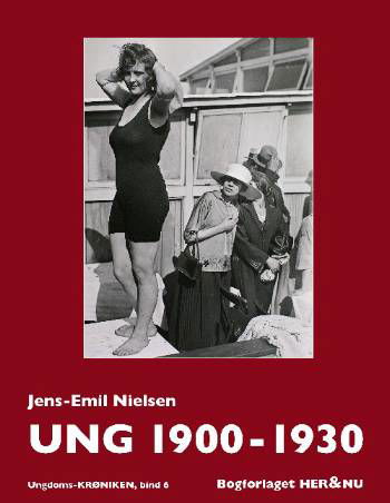 Cover for Jens-Emil Nielsen · Ungdoms-krøniken, bind 6: Ung 1900-1930 (Gebundesens Buch) [1. Ausgabe] [Indbundet] (2007)