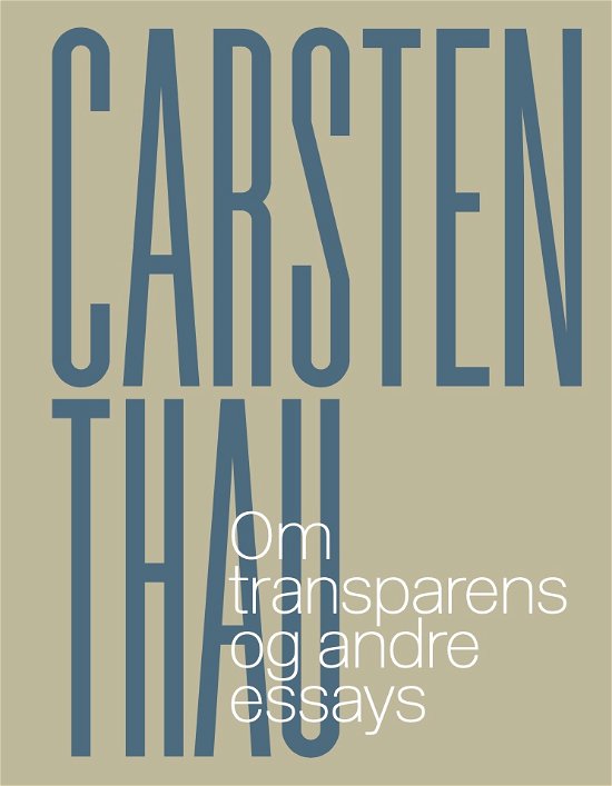 Om transparens og andre essays - Carsten Thau - Bücher - Strandberg Publishing - 9788794102544 - 30. März 2022