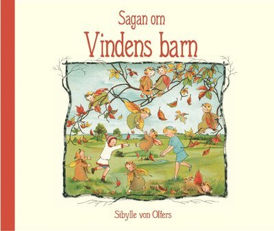 Cover for Sibylle Von Olfers · Historien om vindens barn (Inbunden Bok) (2024)