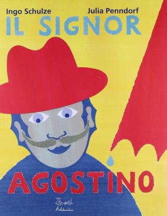 Cover for Ingo Schulze · Il Signor Agostino. Ediz. Illustrata (Book)