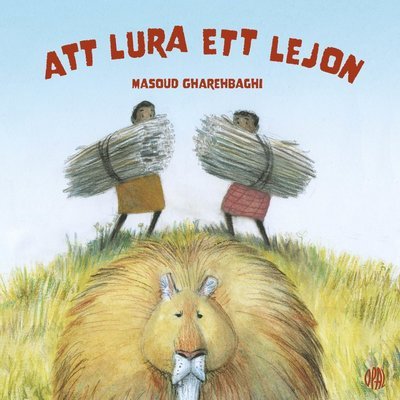 Cover for Masoud Gharehbaghi · Att lura ett lejon (Gebundesens Buch) (2023)