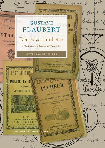Cover for Gustave Flaubert · Serie Litterära klassiker: Den eviga dumheten : berättelsen om Bouvard &amp; Pécuchet (Bok) (2020)