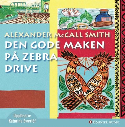 Cover for Alexander McCall Smith · Damernas Detektivbyrå: Den gode maken på Zebra Drive (Audiobook (MP3)) (2009)