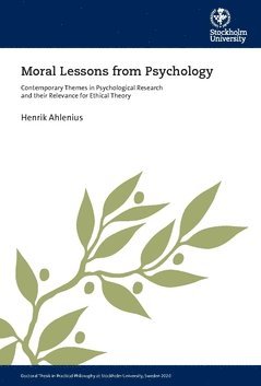 Cover for Henrik Ahlenius · Moral Lessons from psychology : contemporary themes in psychological research and their relevance for ethical theory (Paperback Book) (2021)