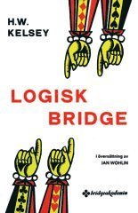 Logisk bridge - Hugh Kelsey - Bøger - Svenska Bridgeförlaget - 9789185024544 - 1. december 1979