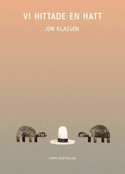 Vi hittade en hatt - Jon Klassen - Bücher - Hippo Bokförlag - 9789187033544 - 7. Oktober 2016